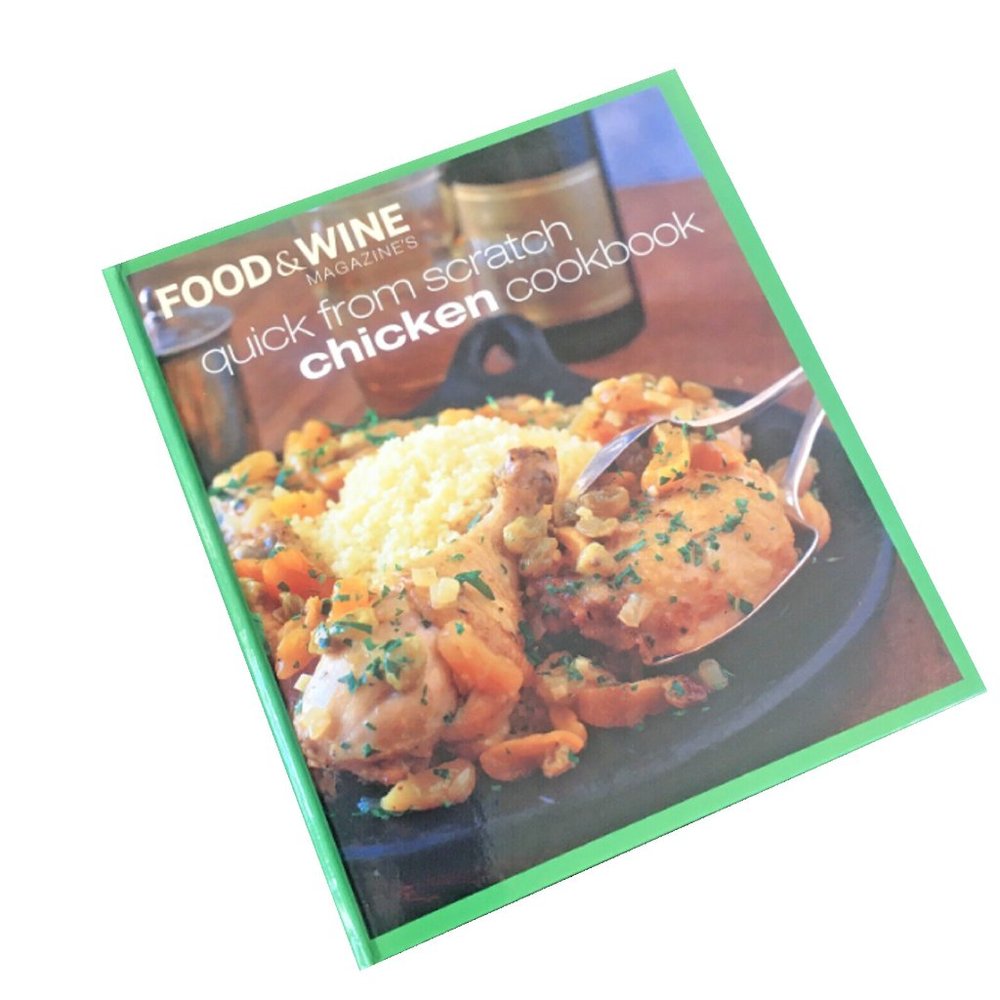 Quick from Scratch Chicken: And Other Birds , Food & Wine - - new cookbook
